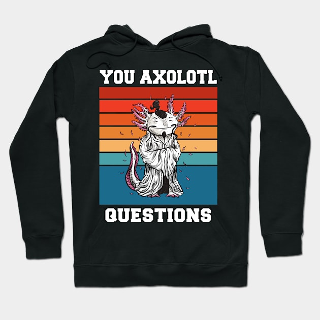 You Axolotl Questions Funny Axolotl Retro 90s 80s Vintage Hoodie by FunnyUSATees